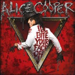 Alice Cooper : I'll Bite Your Face Off
